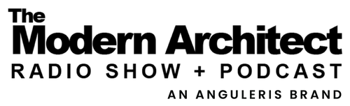 The Modern Architect Podcast — An Anguleris Brand